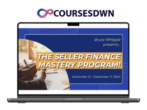 Bruce Whipple – Seller Finance Mastery Program
