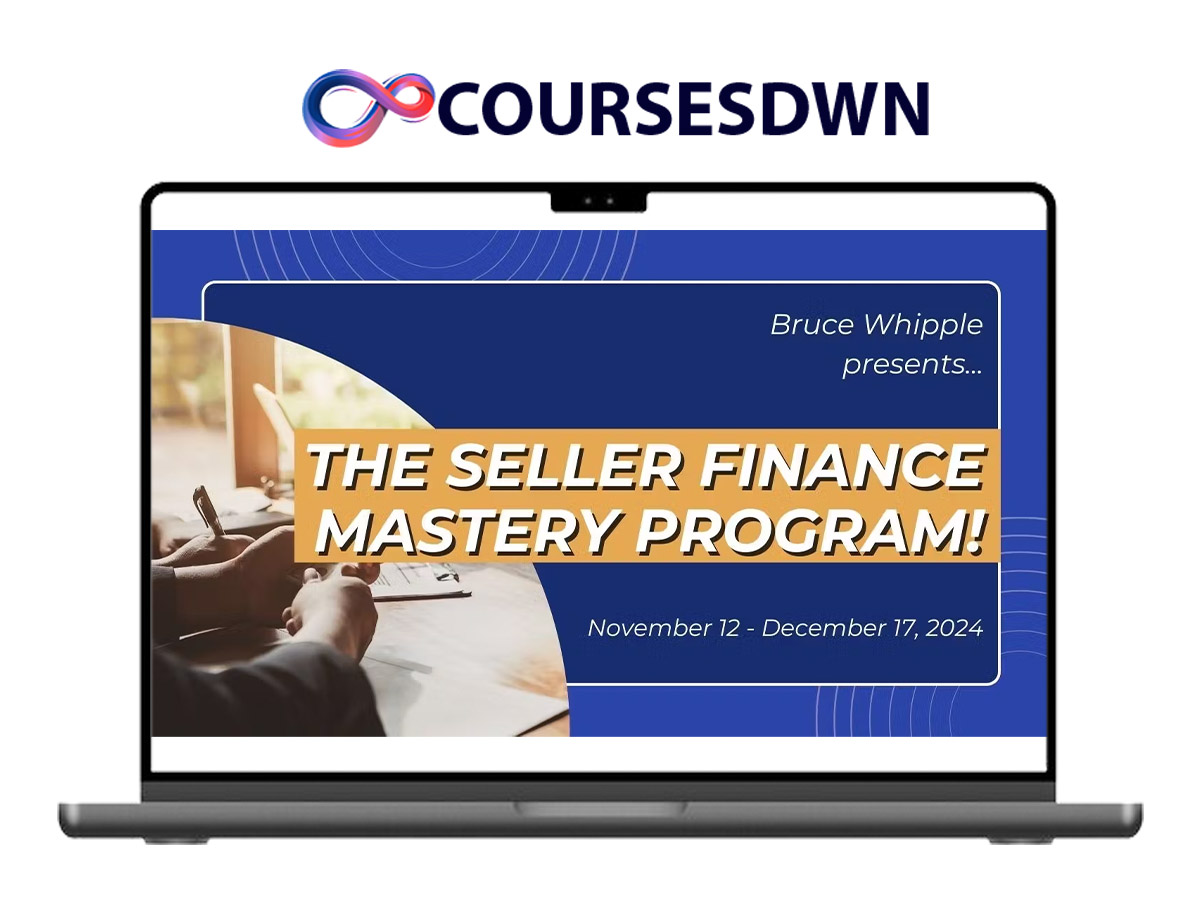 Bruce Whipple – Seller Finance Mastery Program