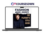 Fashion Model Secrets – The Ultimate Men Style Guide