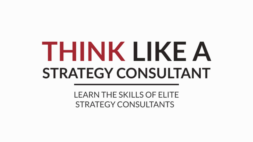 Paul Millerd – Think Like A Strategy Consultant